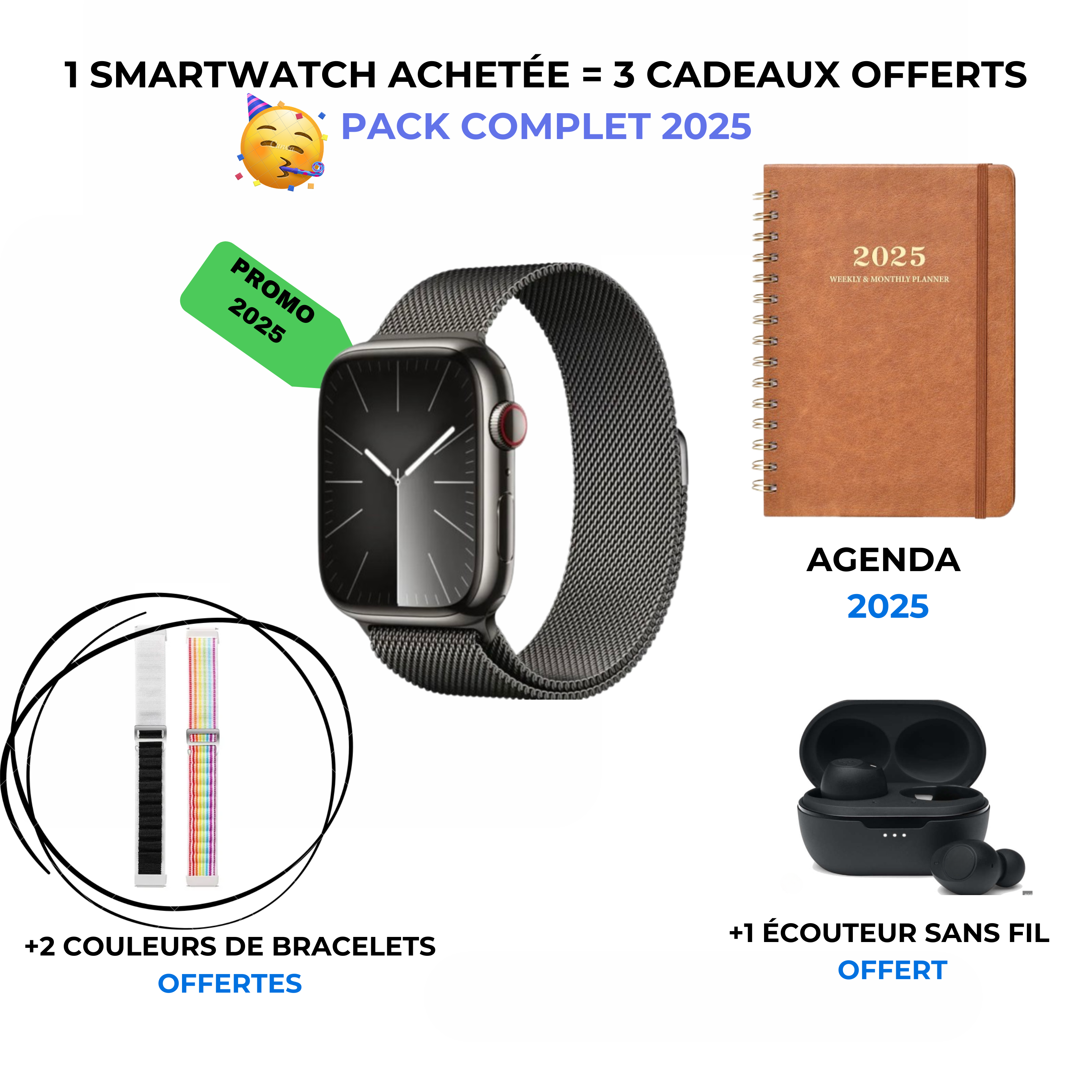 La Smartwatch PACK 2025 3 cadeaux offert